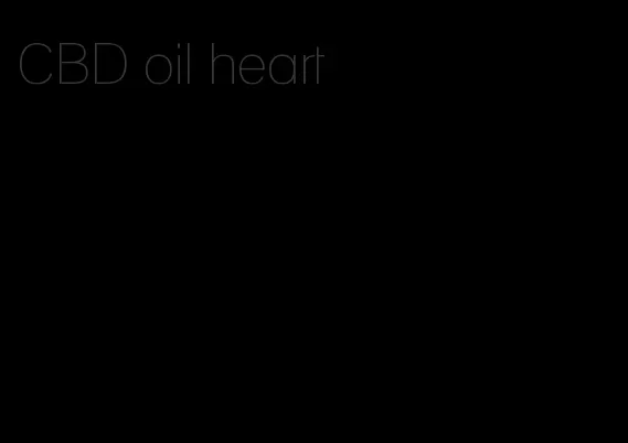 CBD oil heart