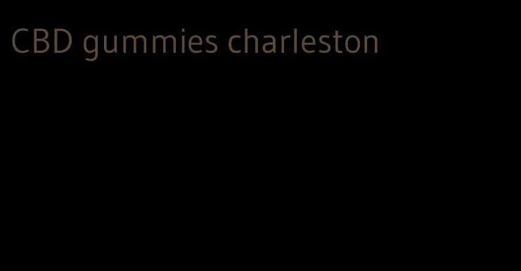 CBD gummies charleston