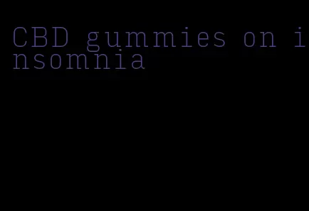 CBD gummies on insomnia