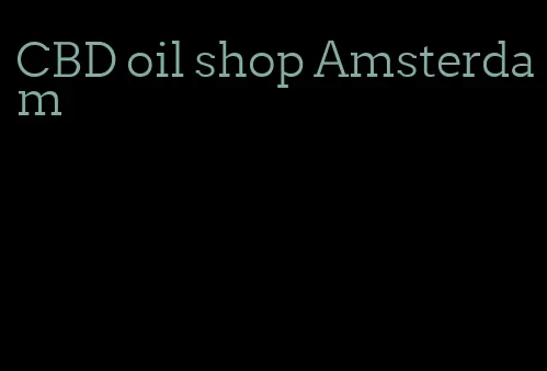 CBD oil shop Amsterdam