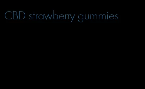 CBD strawberry gummies