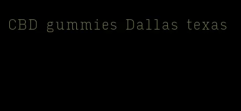 CBD gummies Dallas texas