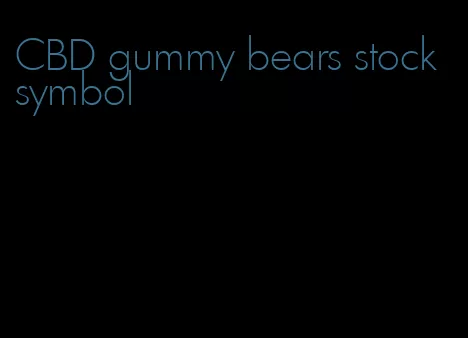 CBD gummy bears stock symbol