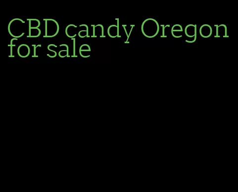 CBD candy Oregon for sale