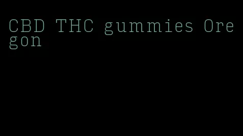 CBD THC gummies Oregon