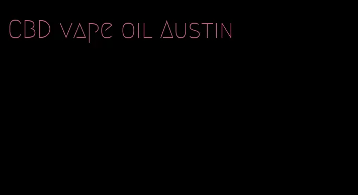 CBD vape oil Austin