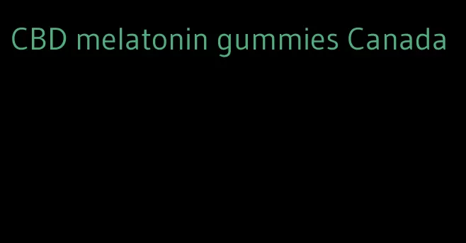 CBD melatonin gummies Canada