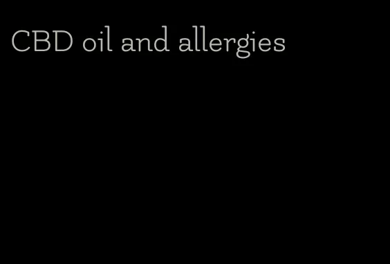 CBD oil and allergies