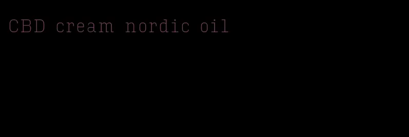 CBD cream nordic oil