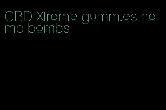 CBD Xtreme gummies hemp bombs