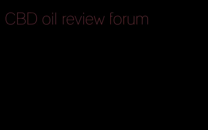 CBD oil review forum