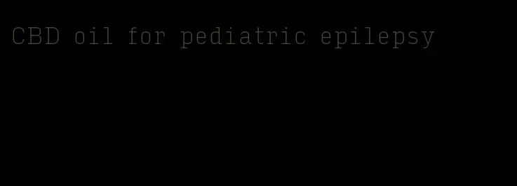 CBD oil for pediatric epilepsy