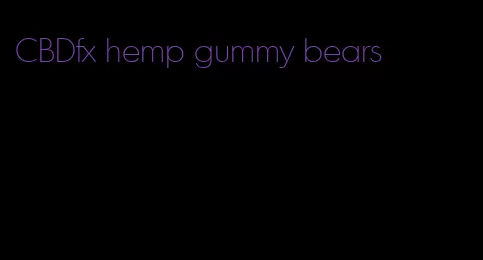 CBDfx hemp gummy bears