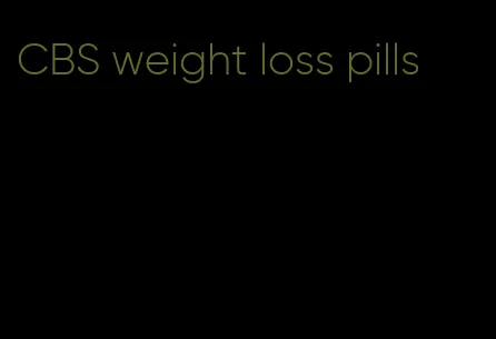 CBS weight loss pills