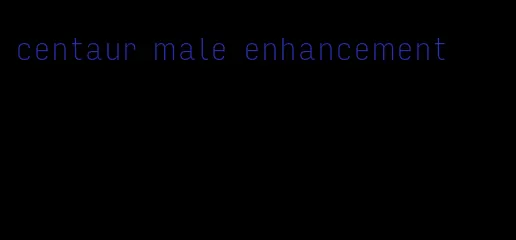 centaur male enhancement