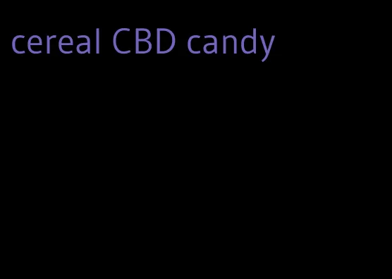 cereal CBD candy