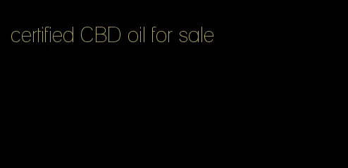 certified CBD oil for sale