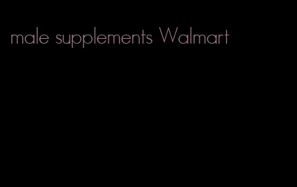 male supplements Walmart