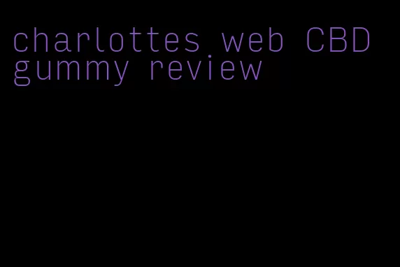 charlottes web CBD gummy review