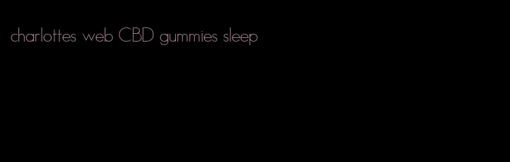 charlottes web CBD gummies sleep