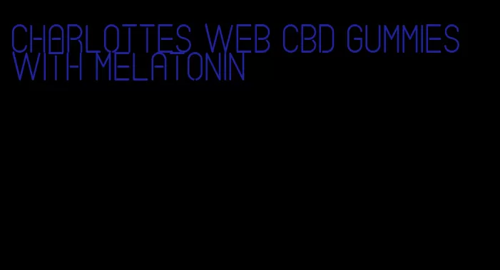 charlottes web CBD gummies with melatonin