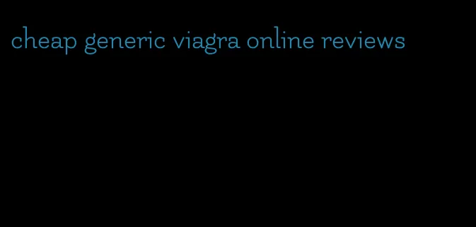 cheap generic viagra online reviews