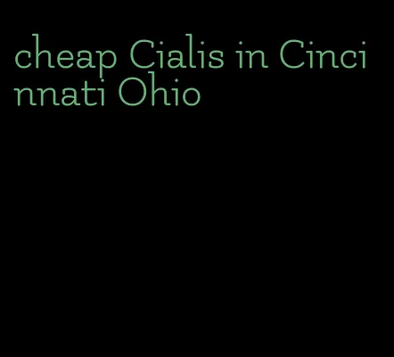 cheap Cialis in Cincinnati Ohio