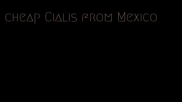 cheap Cialis from Mexico