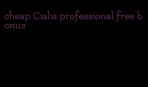 cheap Cialis professional free bonus