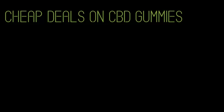 cheap deals on CBD gummies