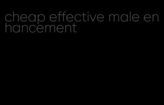 cheap effective male enhancement