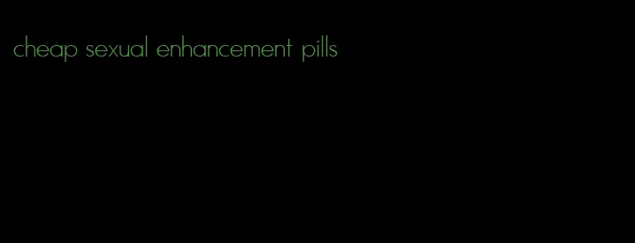 cheap sexual enhancement pills