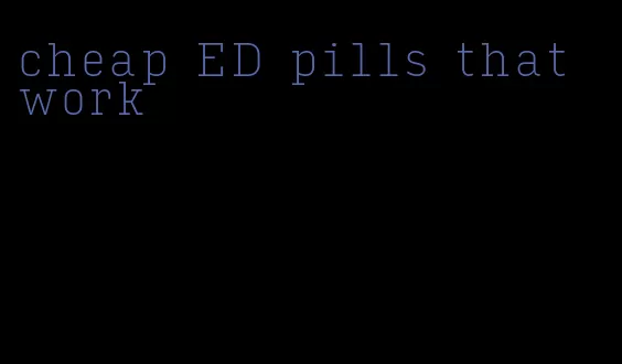 cheap ED pills that work