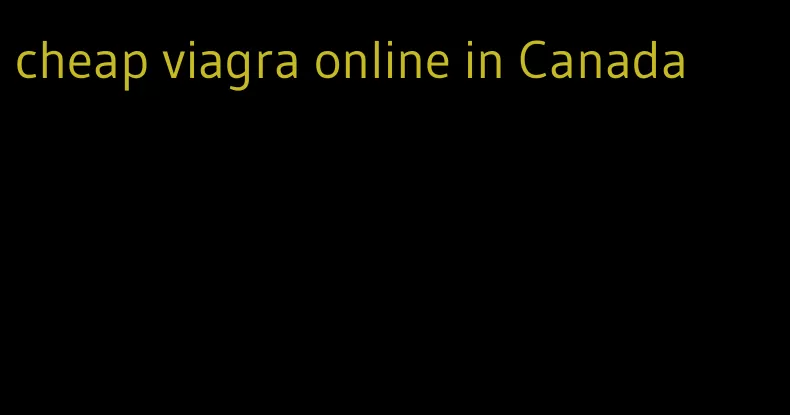 cheap viagra online in Canada