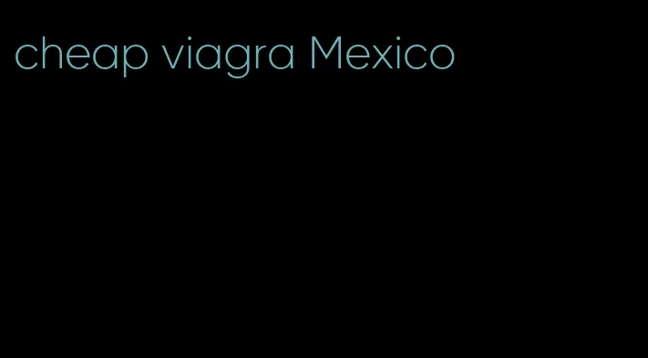 cheap viagra Mexico