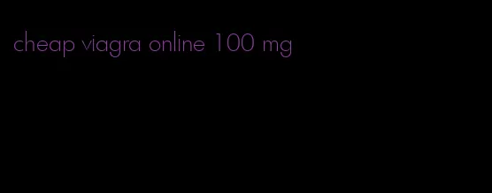 cheap viagra online 100 mg