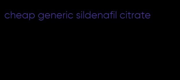 cheap generic sildenafil citrate