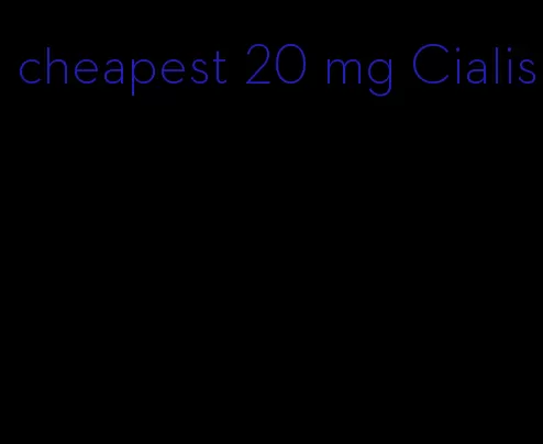 cheapest 20 mg Cialis