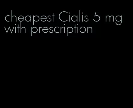 cheapest Cialis 5 mg with prescription