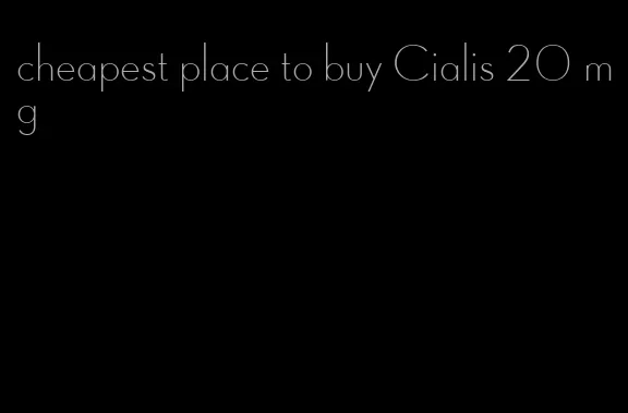 cheapest place to buy Cialis 20 mg