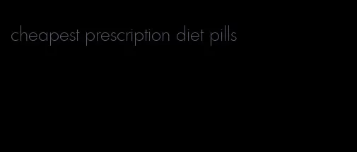 cheapest prescription diet pills