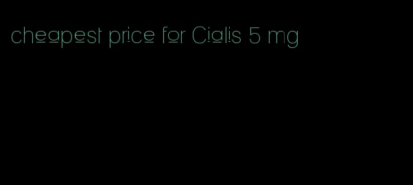 cheapest price for Cialis 5 mg