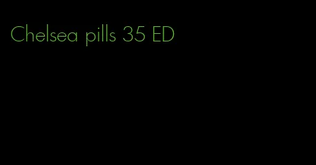 Chelsea pills 35 ED