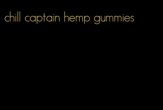 chill captain hemp gummies