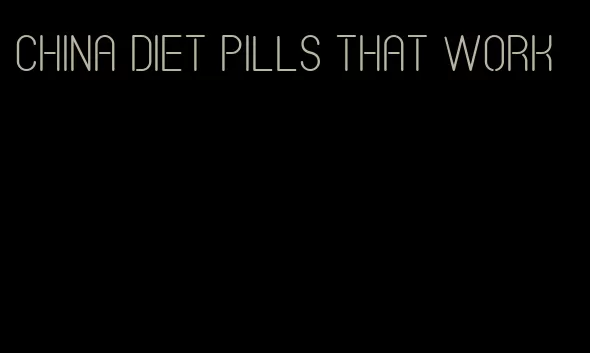 China diet pills that work