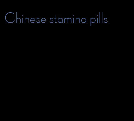 Chinese stamina pills