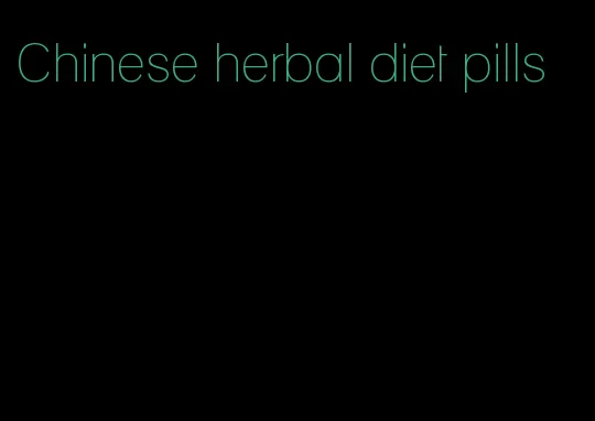 Chinese herbal diet pills