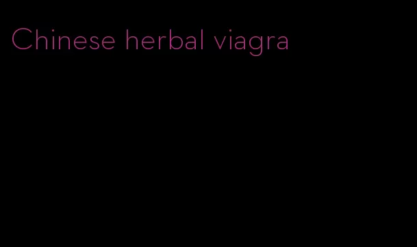 Chinese herbal viagra