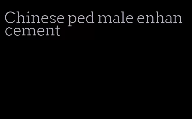 Chinese ped male enhancement