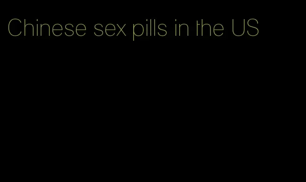 Chinese sex pills in the US